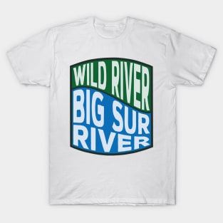 Big Sur River Wild River wave T-Shirt